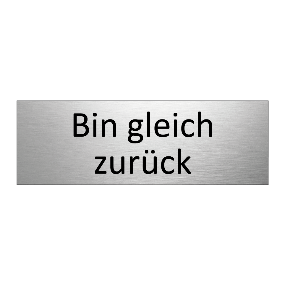 Bin gleich zurück