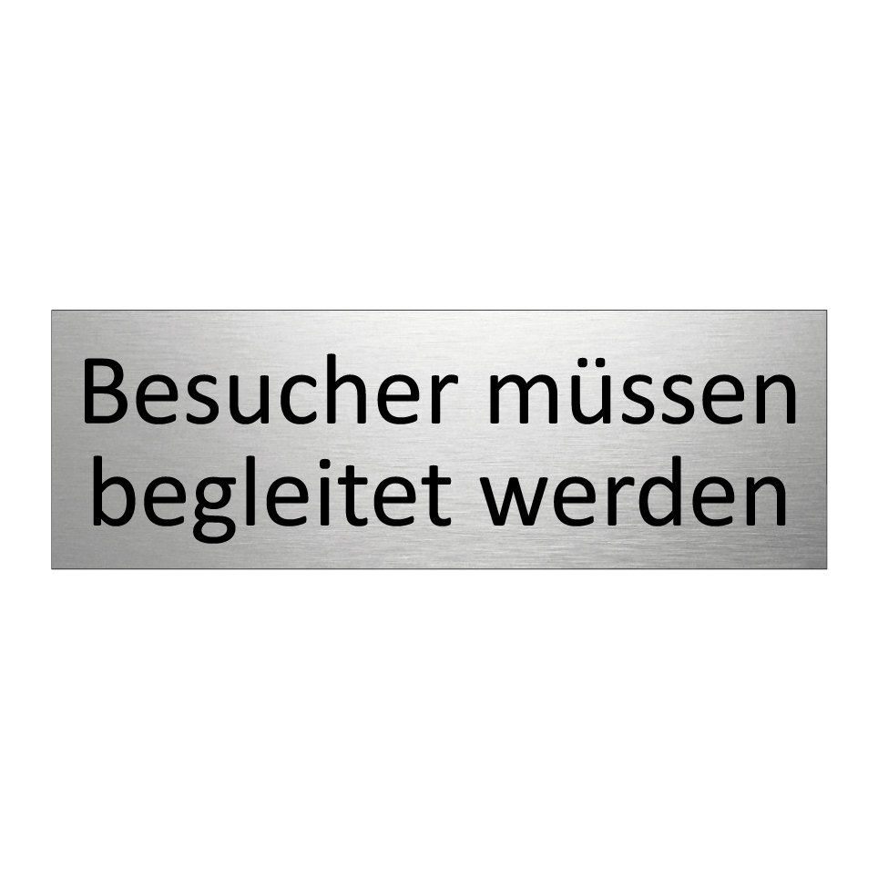 Besucher müssen begleitet werden
