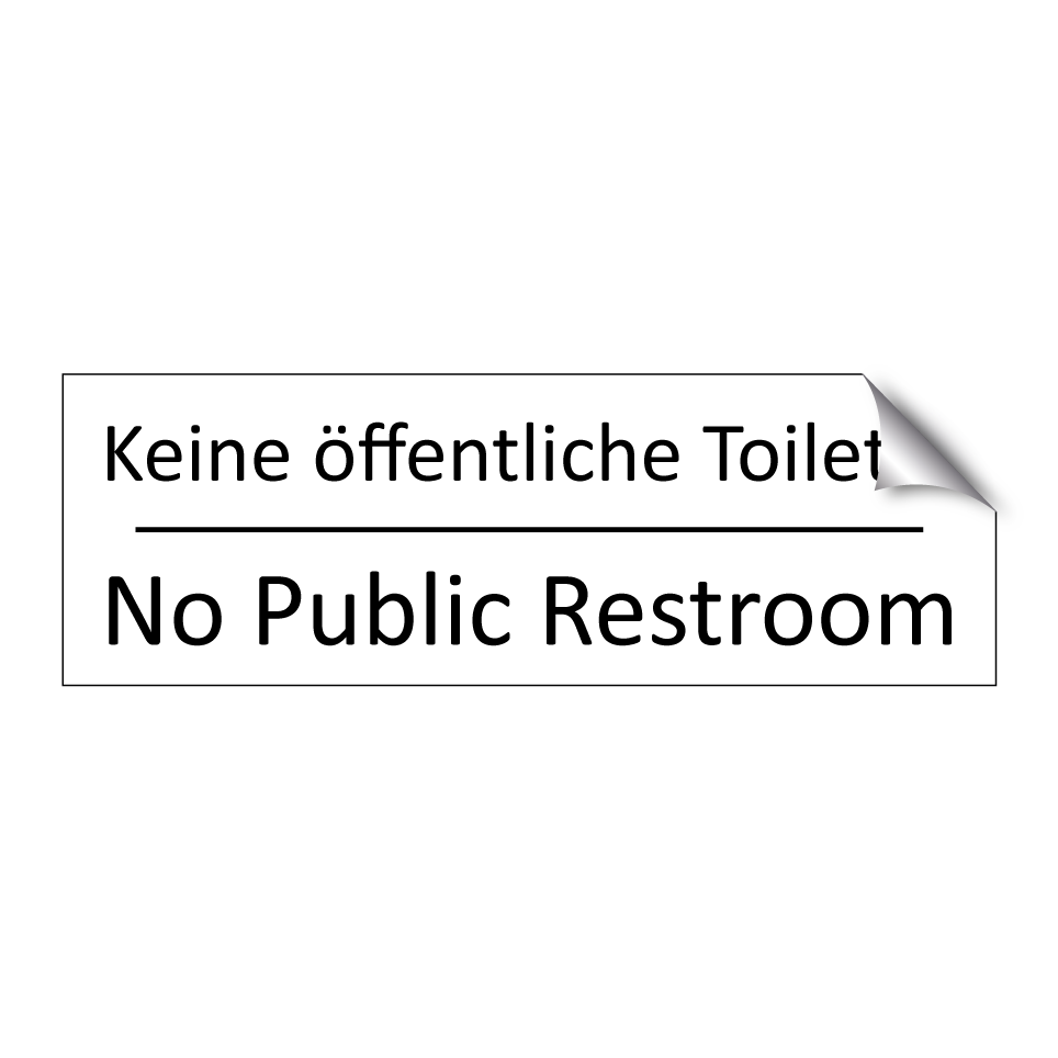 Keine öffentliche Toilette - No Public Restroom