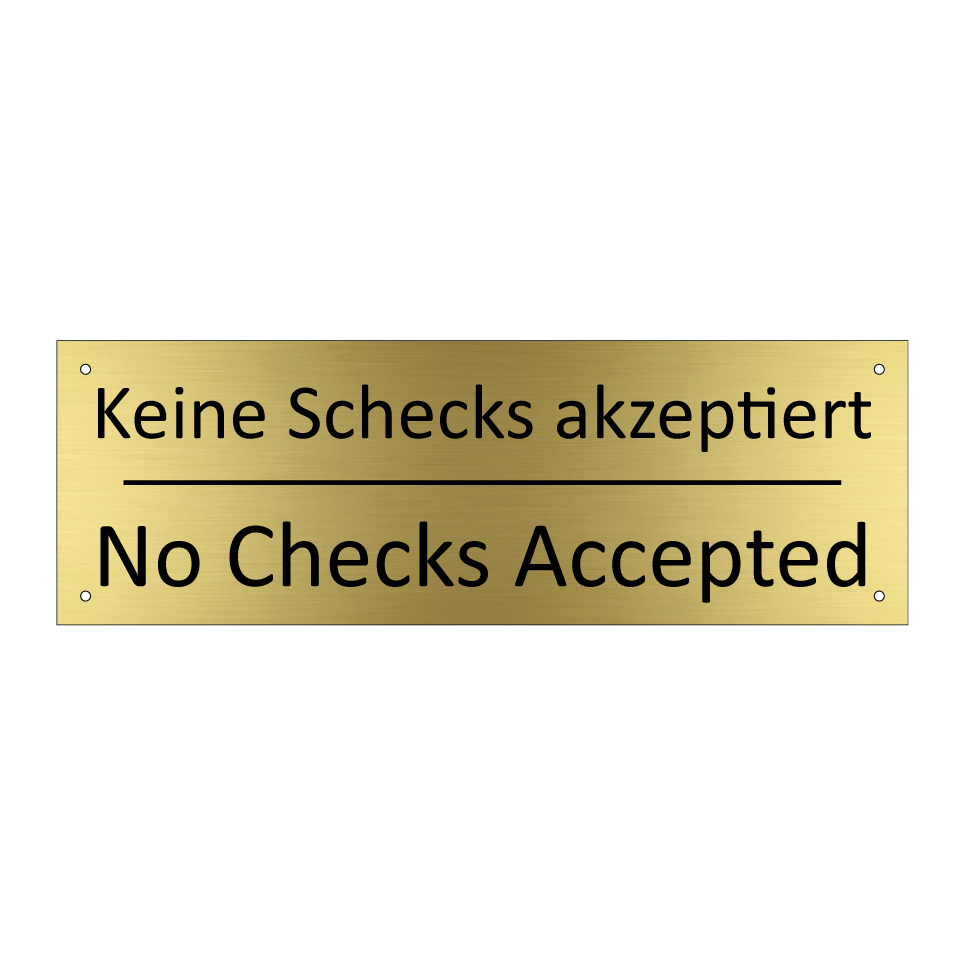 Keine Schecks akzeptiert - No Checks Accepted