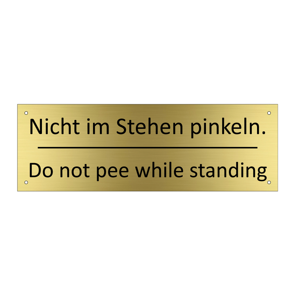 Nicht im Stehen pinkeln. - Do not pee while standing