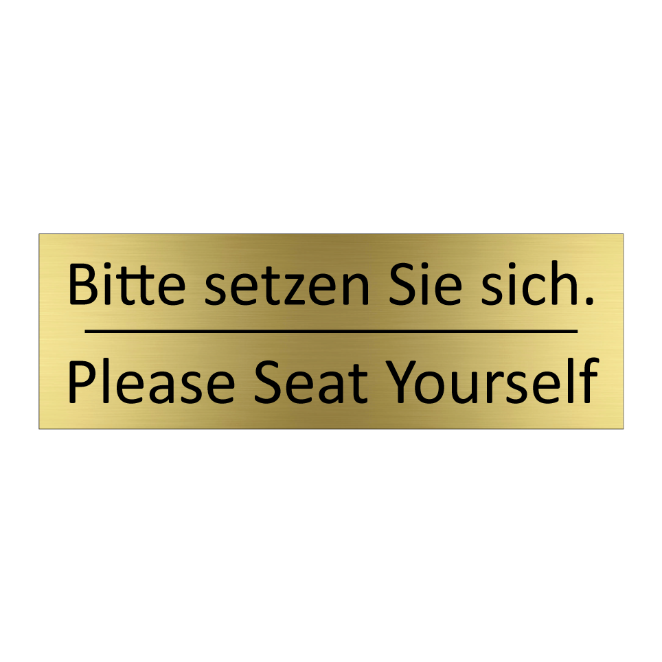 Bitte setzen Sie sich. - Please Seat Yourself