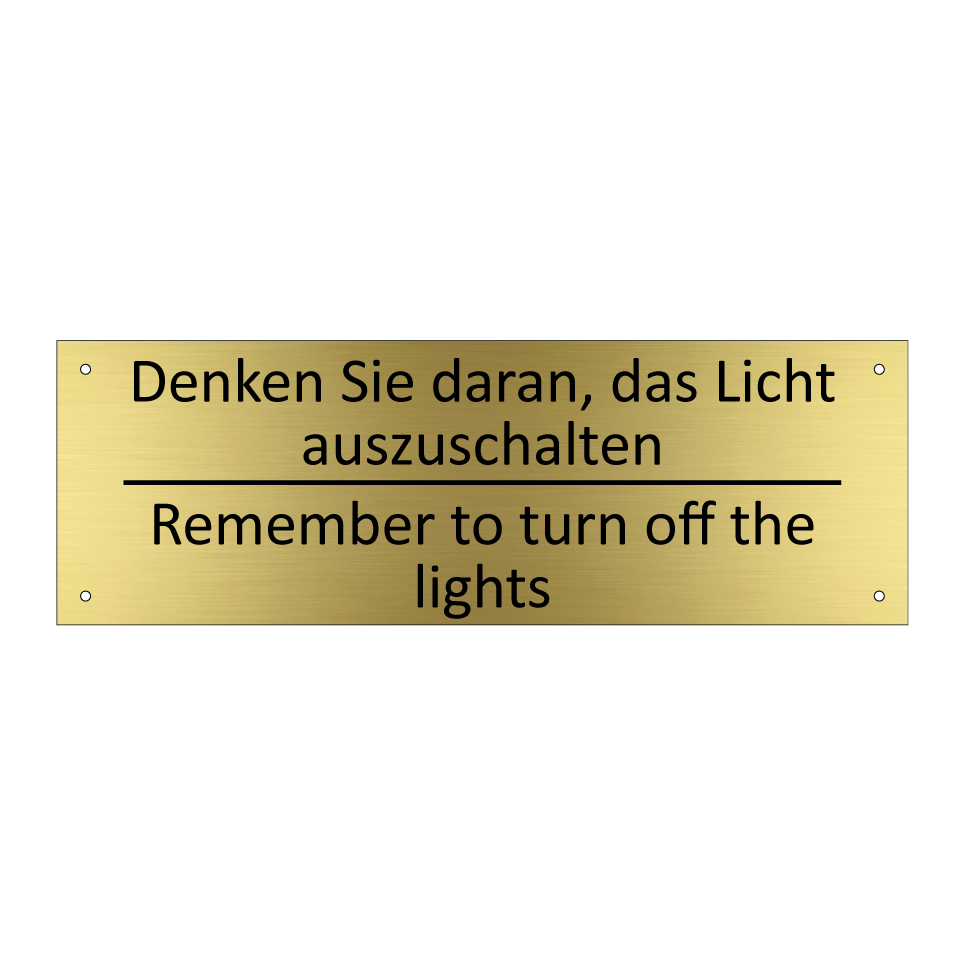 Denken Sie daran, das Licht auszuschalten /.../ - Remember to turn off the lights /.../