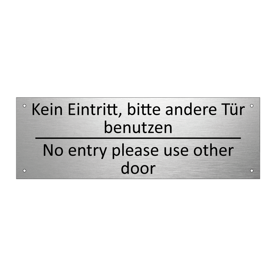 Kein Eintritt, bitte andere Tür /.../ - No entry please use other door