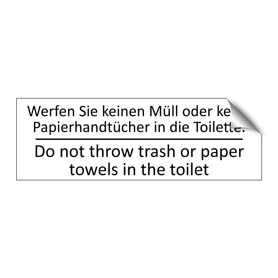 Werfen Sie keinen Müll oder keine /.../ - Do not throw trash or paper towels /.../