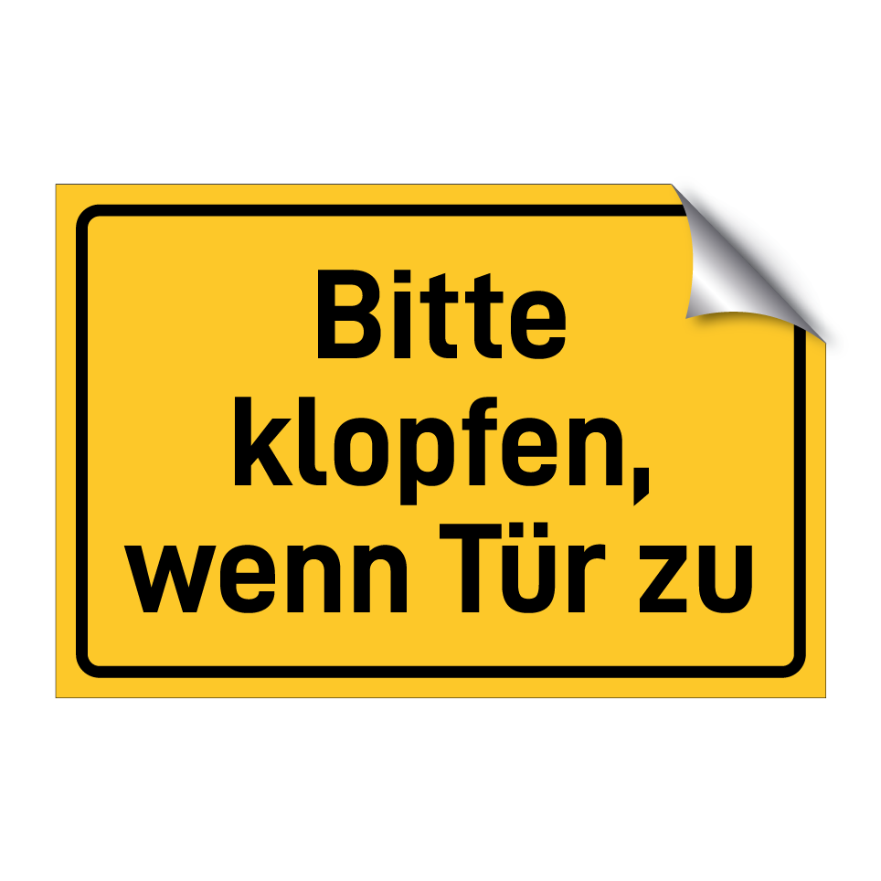 Bitte klopfen, wenn Tür zu