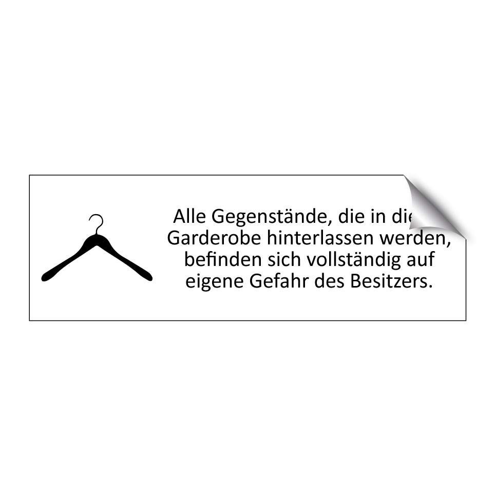 Alle Gegenstände, die in dieser Garderobe hinterlassen werden, befinden sich vollständig auf eigene Gefahr des Besitzers.
