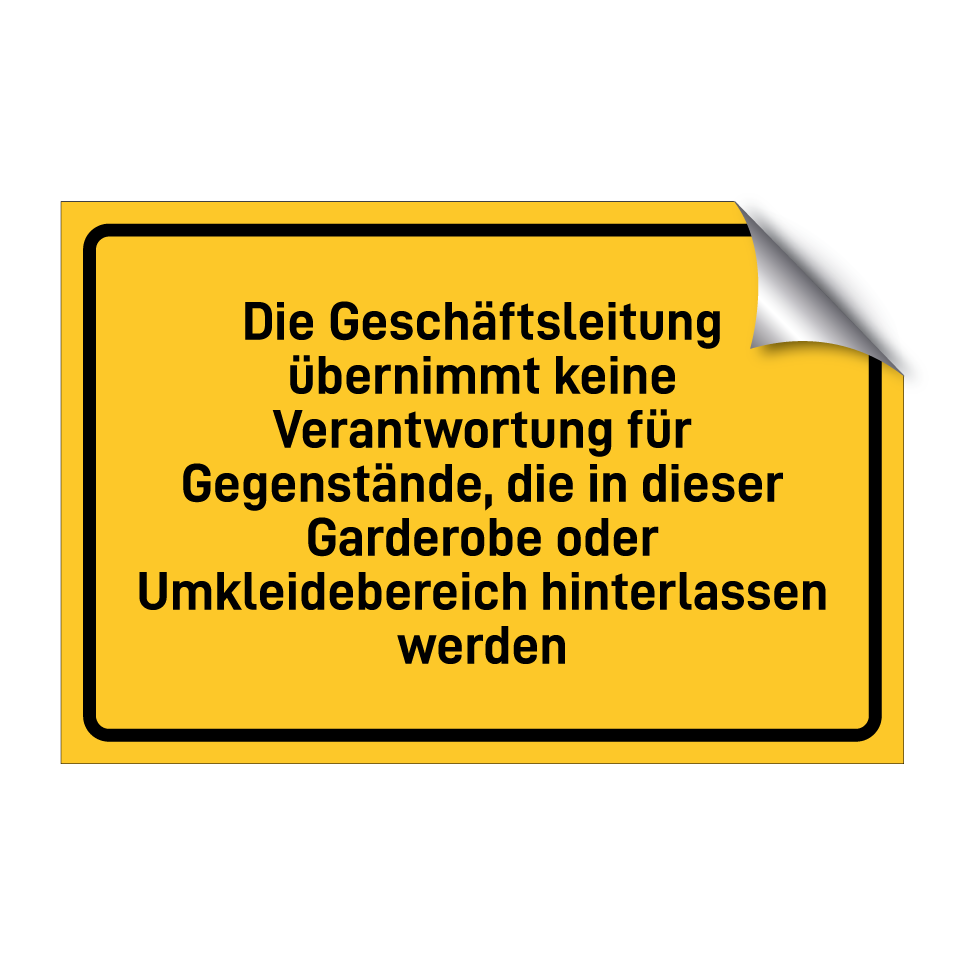Die Geschäftsleitung übernimmt keine Verantwortung für Gegenstände, die in dieser Garderobe oder Umkleidebereich hinterlassen werden