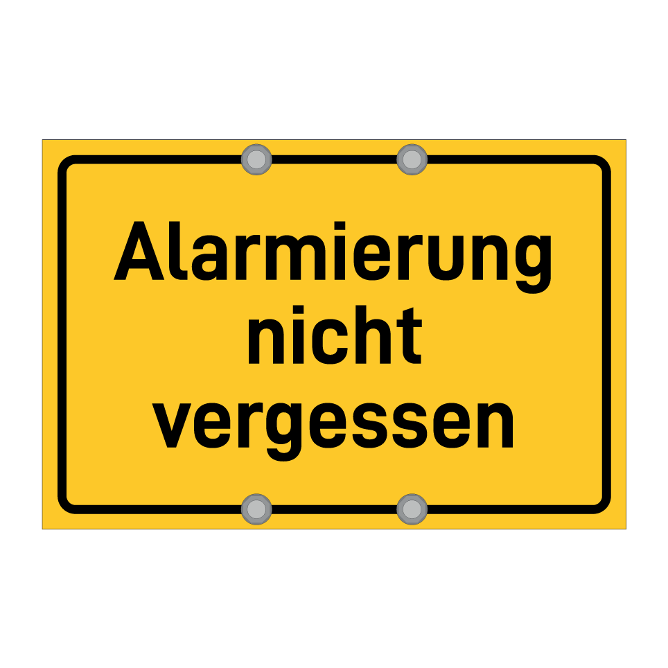 Alarmierung nicht vergessen