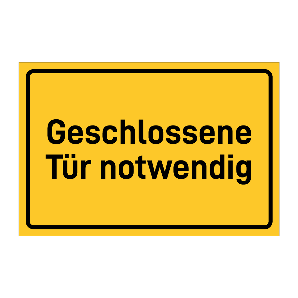 Geschlossene Tür notwendig