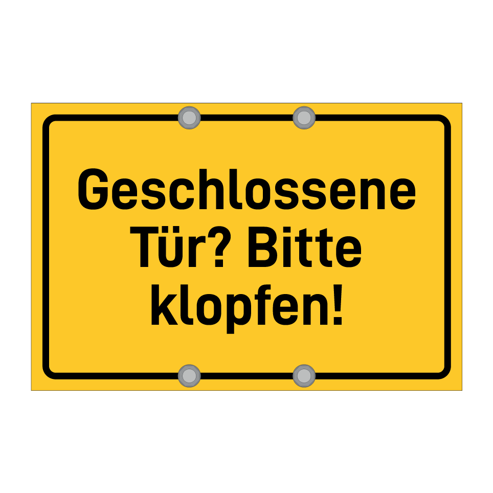 Geschlossene Tür? Bitte klopfen!