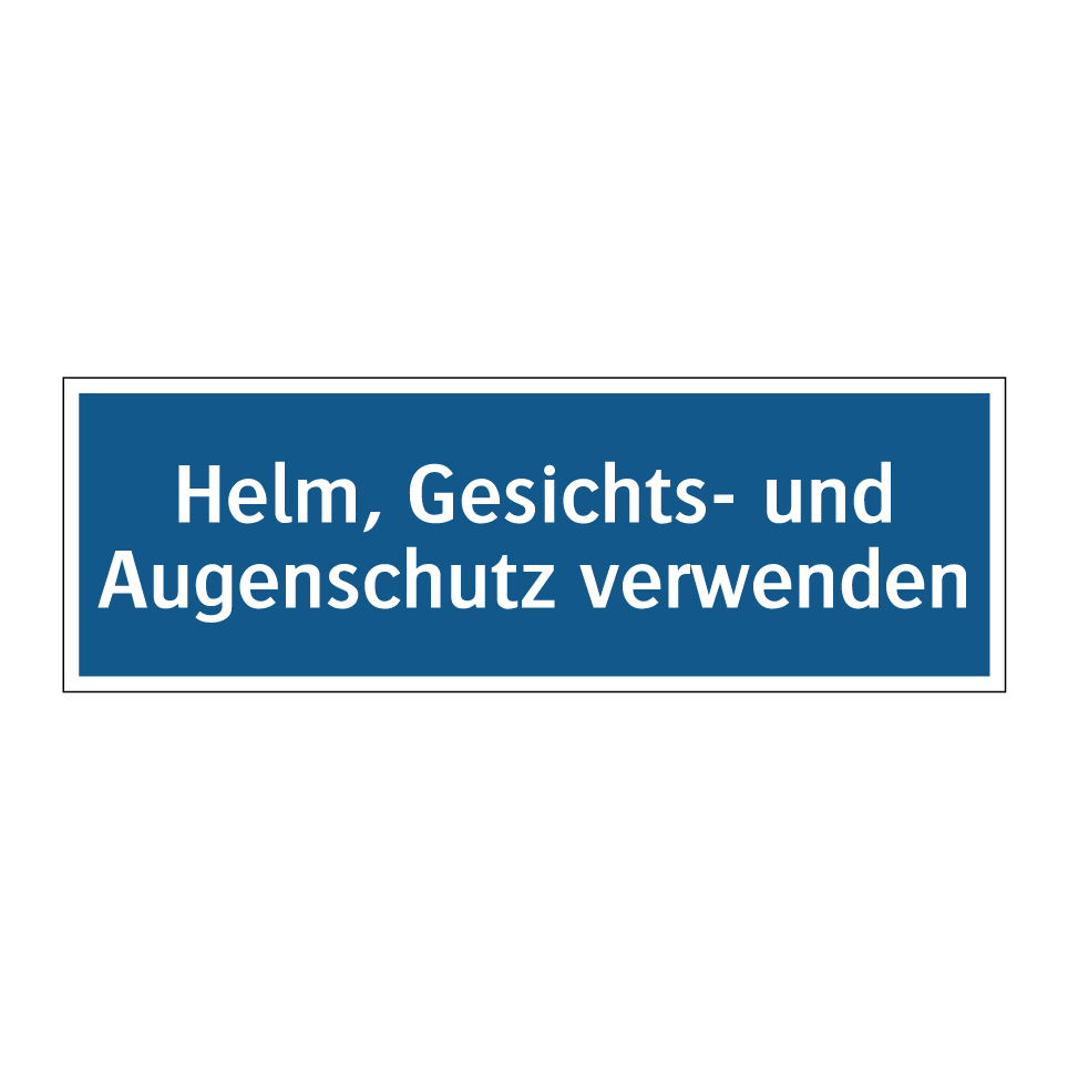 Helm, Gesichts- und Augenschutz verwenden