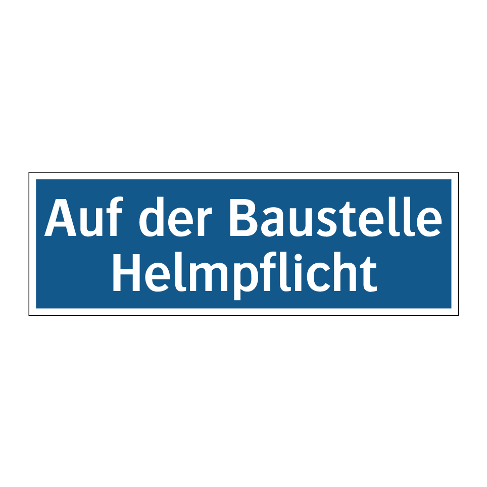 Auf der Baustelle Helmpflicht