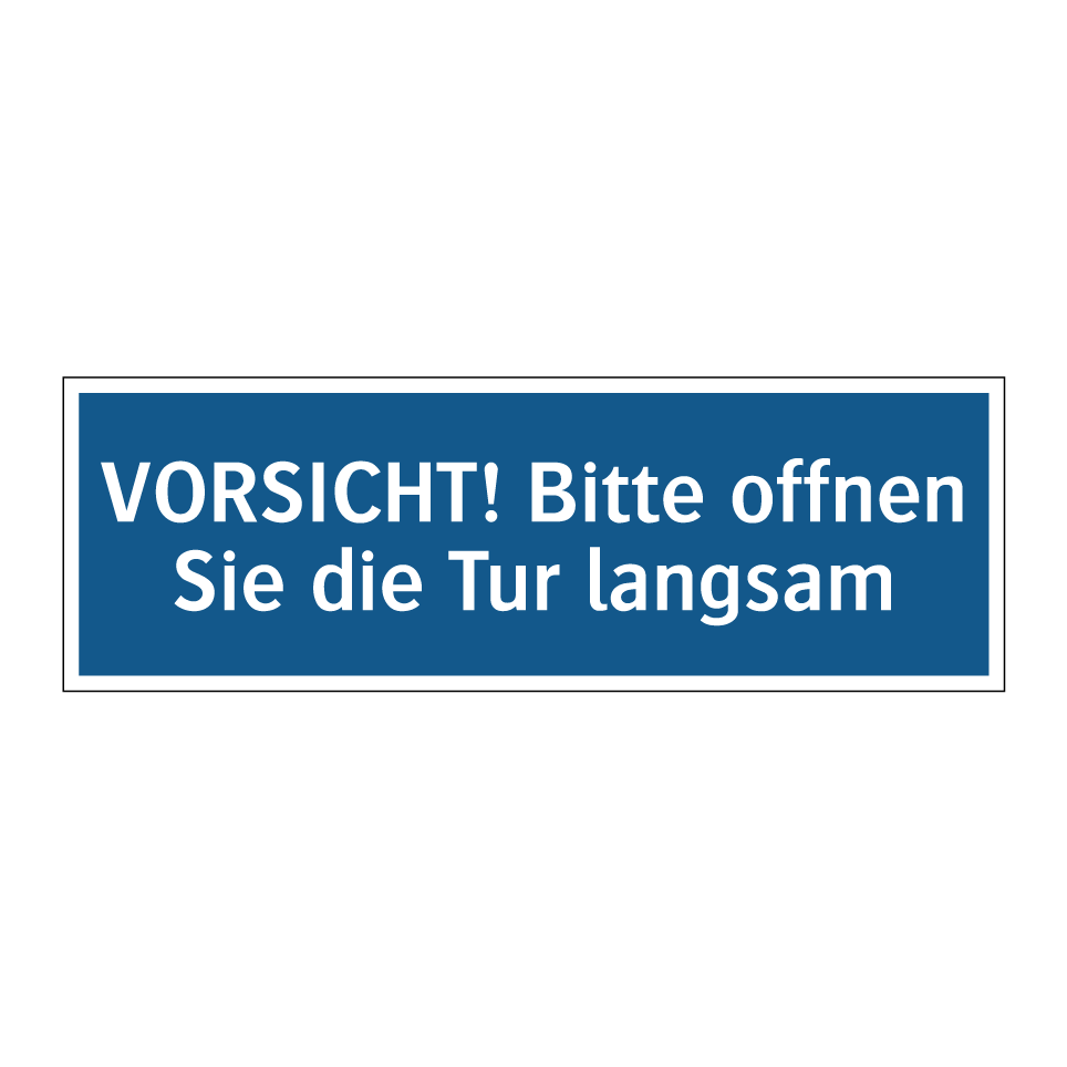 VORSICHT! Bitte offnen Sie die Tur langsam