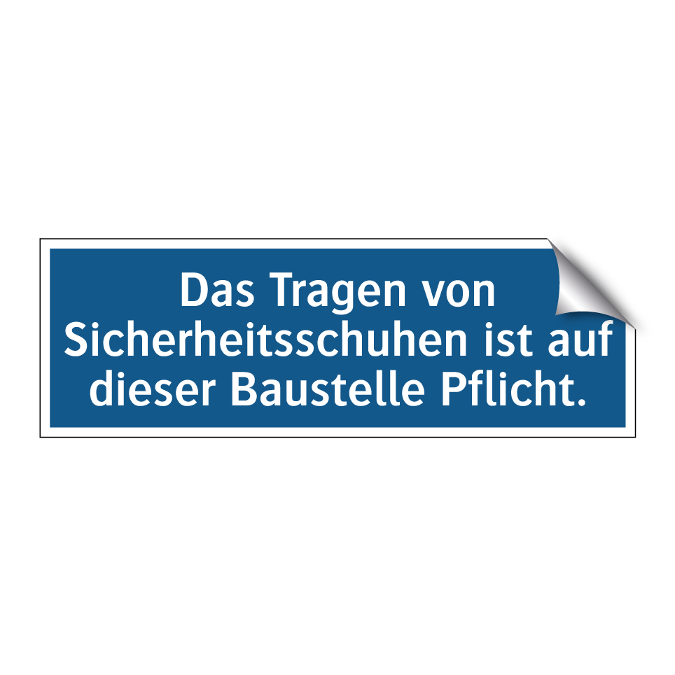 Das Tragen von Sicherheitsschuhen ist auf dieser Baustelle Pflicht.