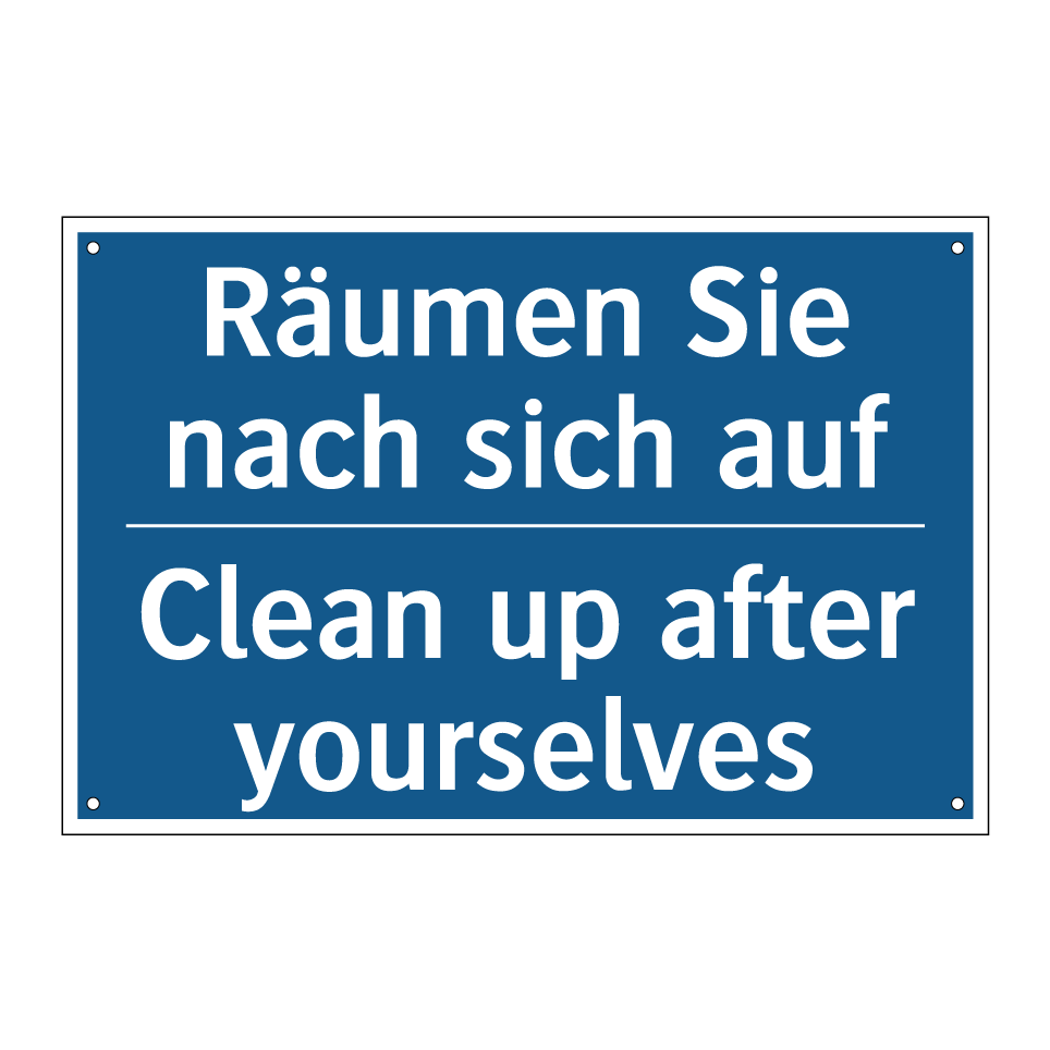 Räumen Sie nach sich auf - Clean up after yourselves