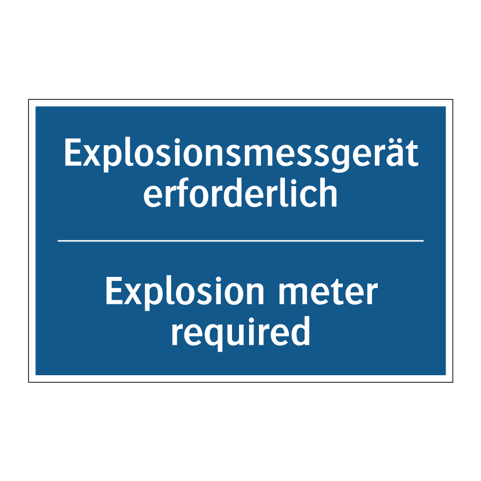 Explosionsmessgerät erforderlich/.../ - Explosion meter required