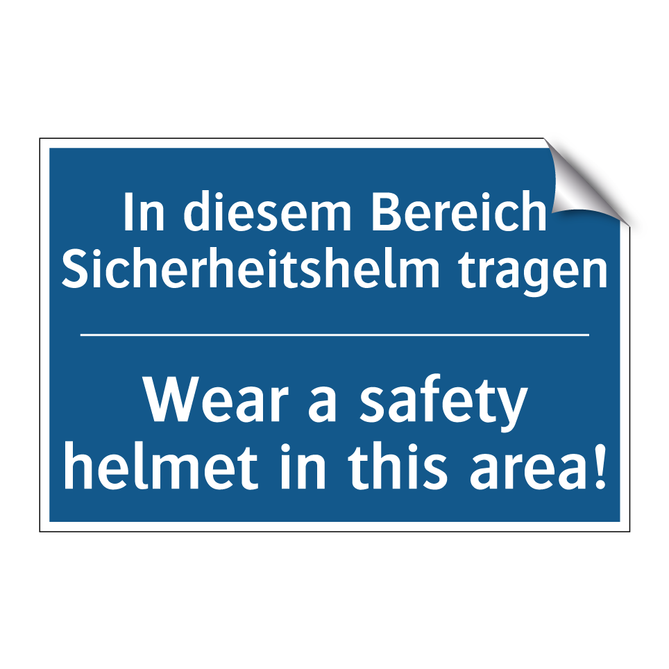 In diesem Bereich Sicherheitshelm /.../ - Wear a safety helmet in this area!/.../