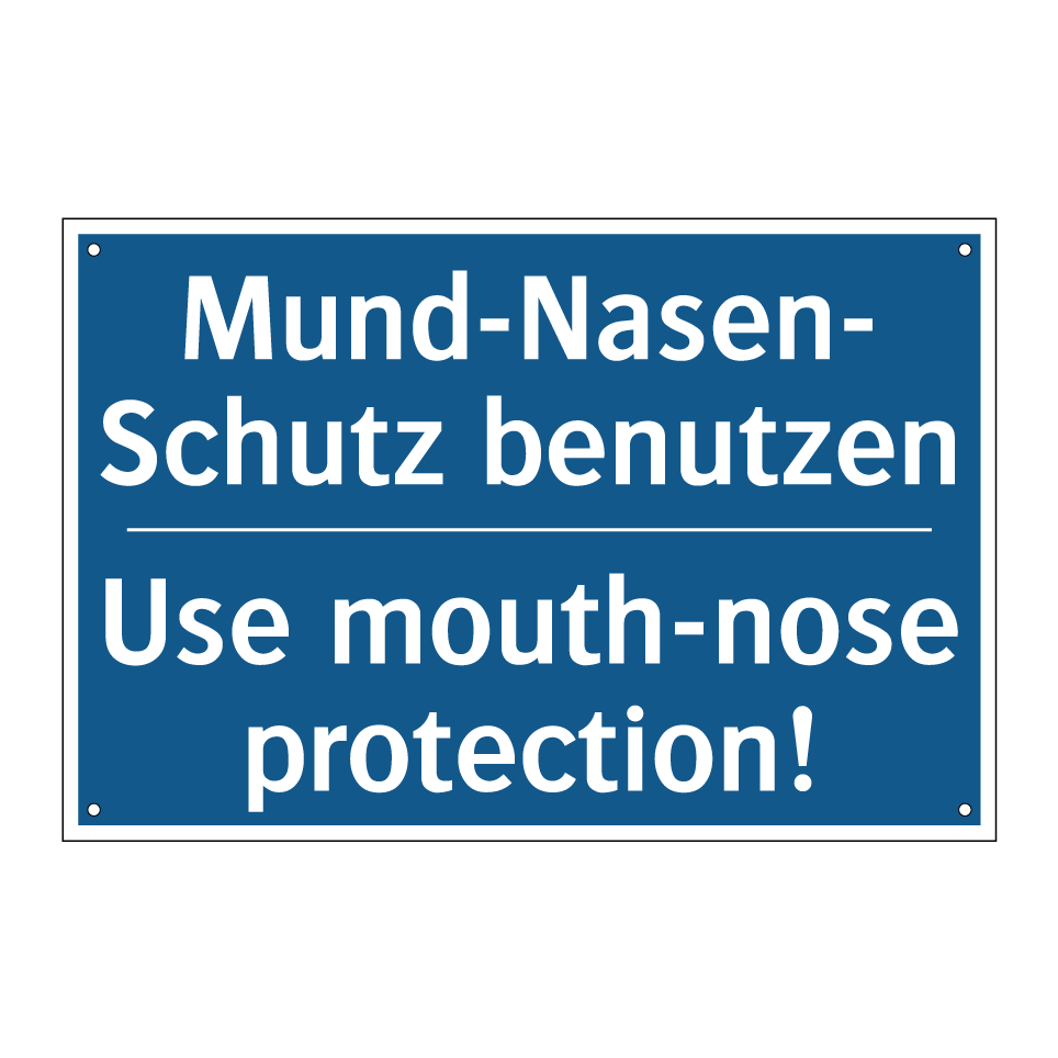 Mund-Nasen- Schutz benutzen - Use mouth-nose protection!