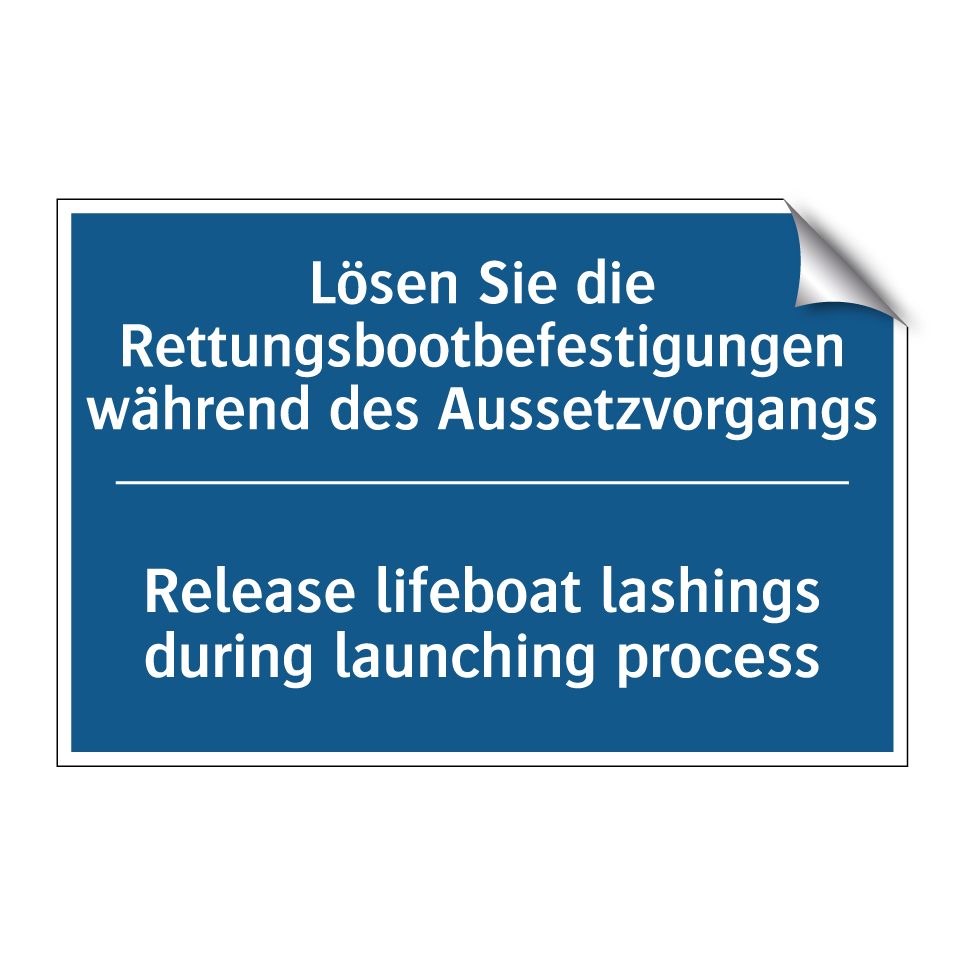 Lösen Sie die Rettungsbootbefestigungen /.../ - Release lifeboat lashings during /.../