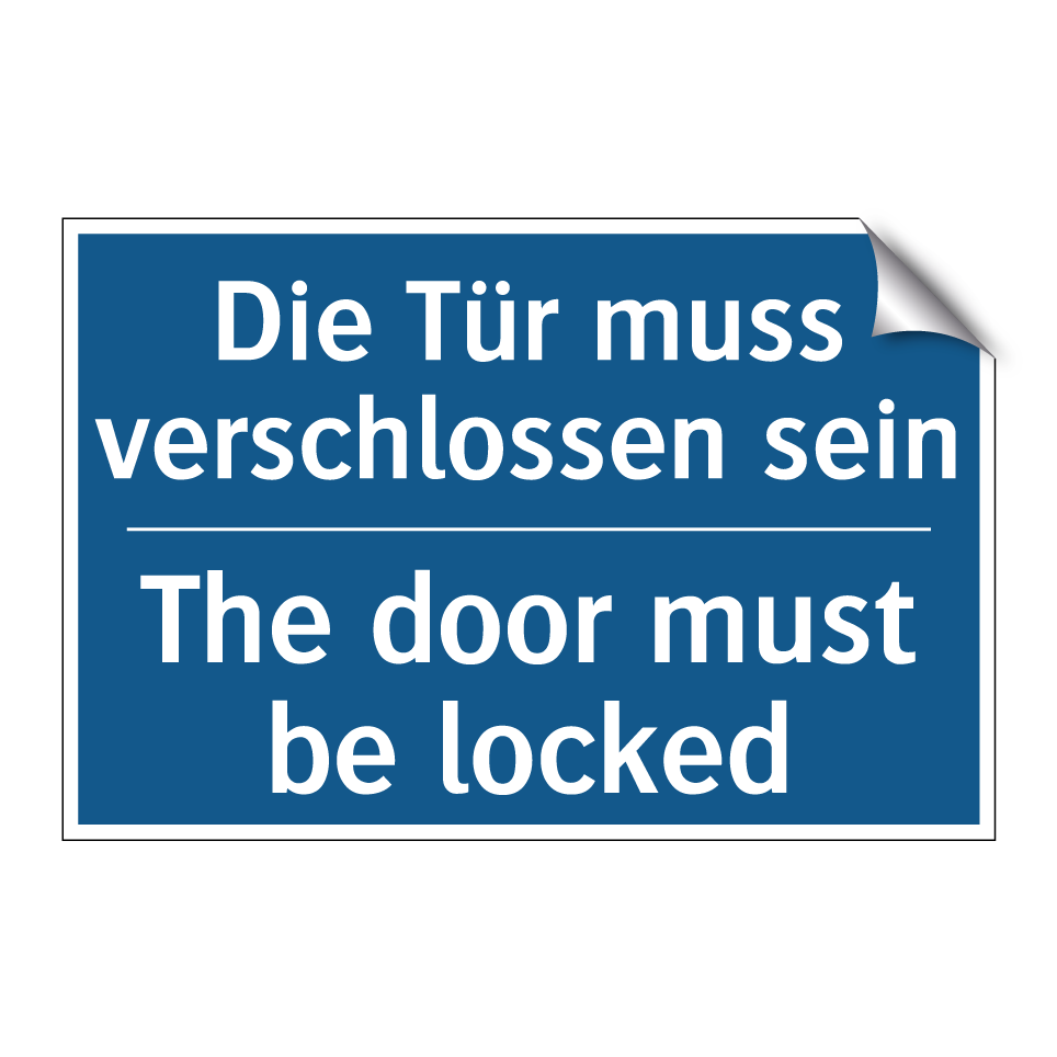 Die Tür muss verschlossen sein - The door must be locked