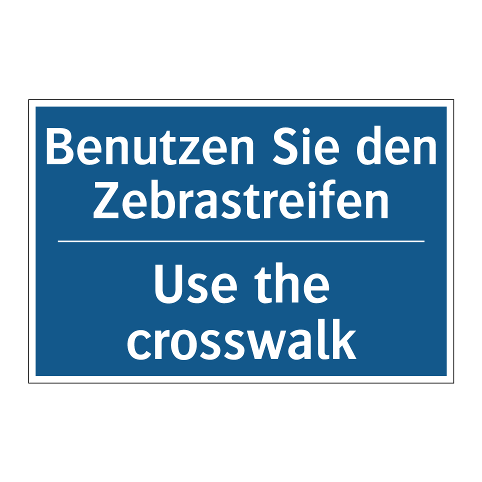 Benutzen Sie den Zebrastreifen - Use the crosswalk