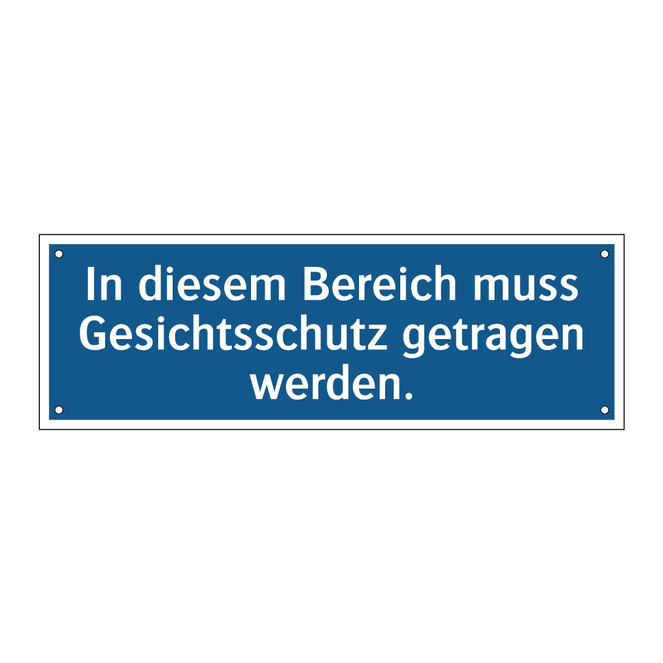 In diesem Bereich muss Gesichtsschutz getragen werden.