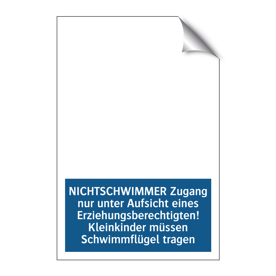 NICHTSCHWIMMER Zugang nur unter Aufsicht eines Erziehungsberechtigten! Kleinkinder müssen Schwimmflügel tragen