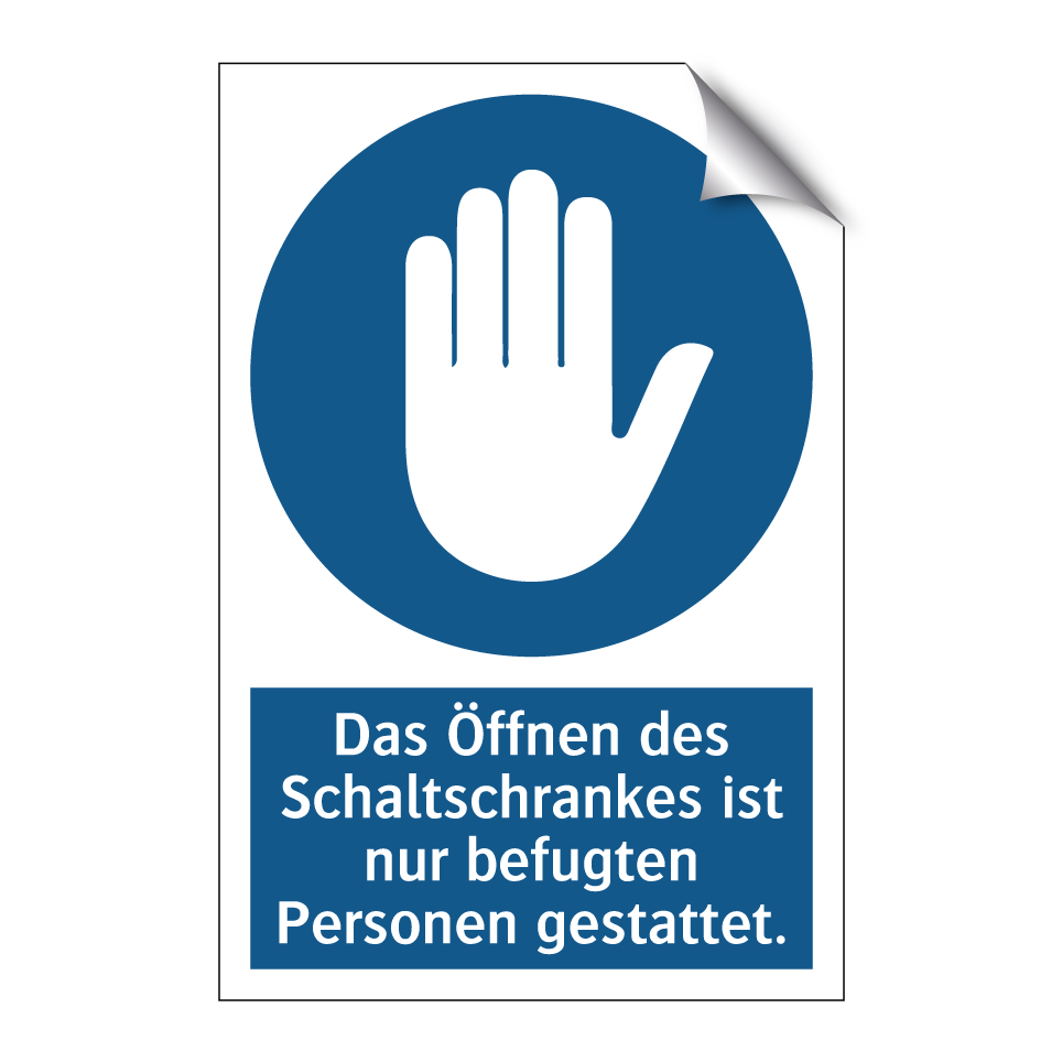 Das Öffnen des Schaltschrankes ist nur befugten Personen gestattet.