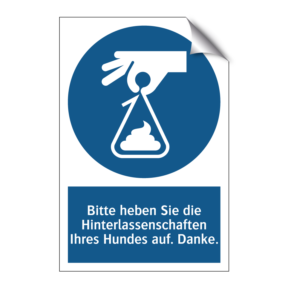Bitte heben Sie die Hinterlassenschaften Ihres Hundes auf. Danke.
