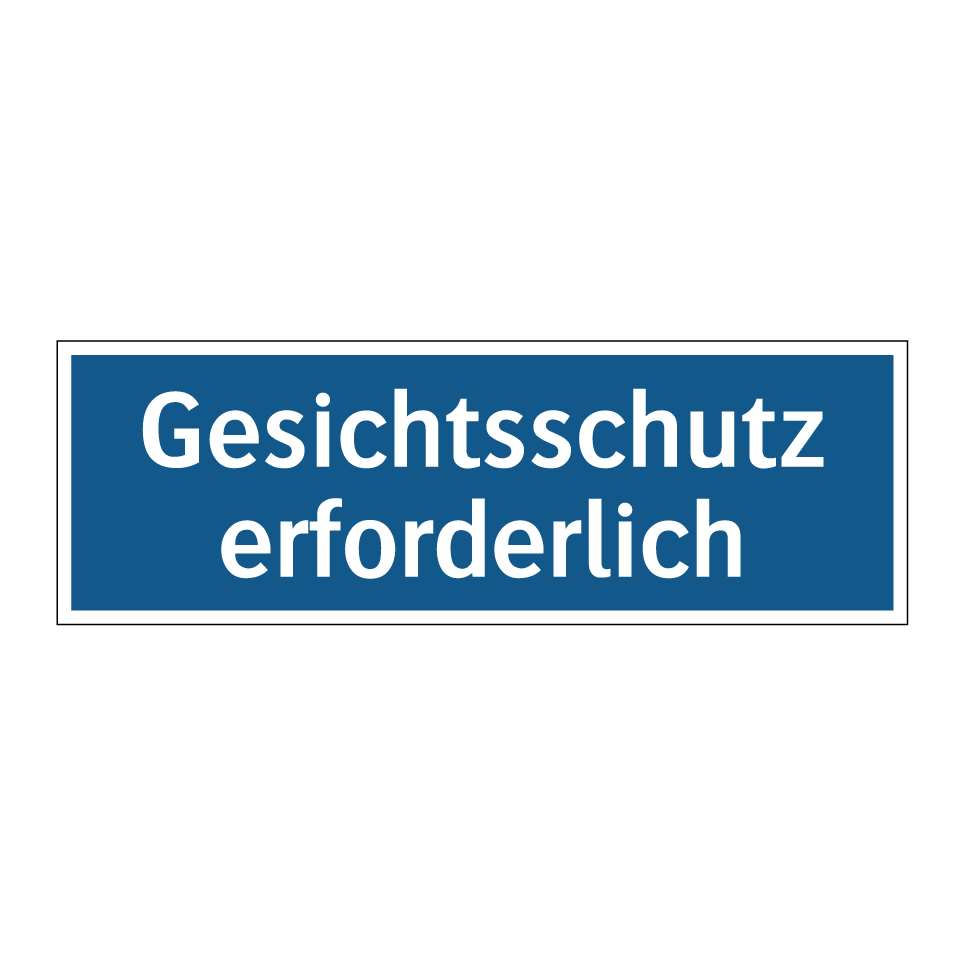 Gesichtsschutz erforderlich