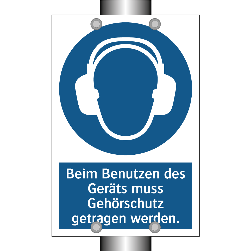Beim Benutzen des Geräts muss Gehörschutz getragen werden.