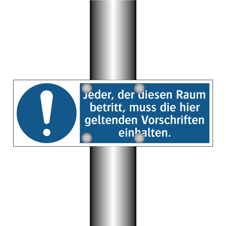 Jeder, der diesen Raum betritt, muss die hier geltenden Vorschriften einhalten.