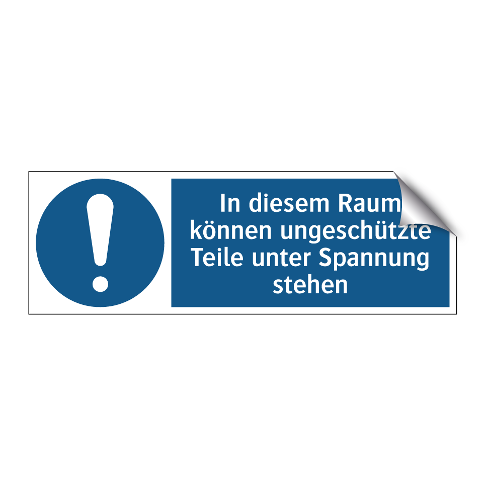 In diesem Raum können ungeschützte Teile unter Spannung stehen