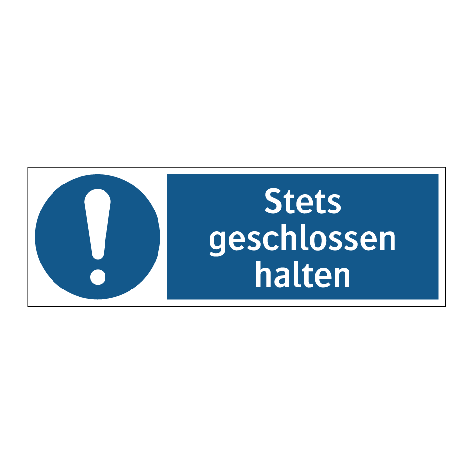 Stets geschlossen halten