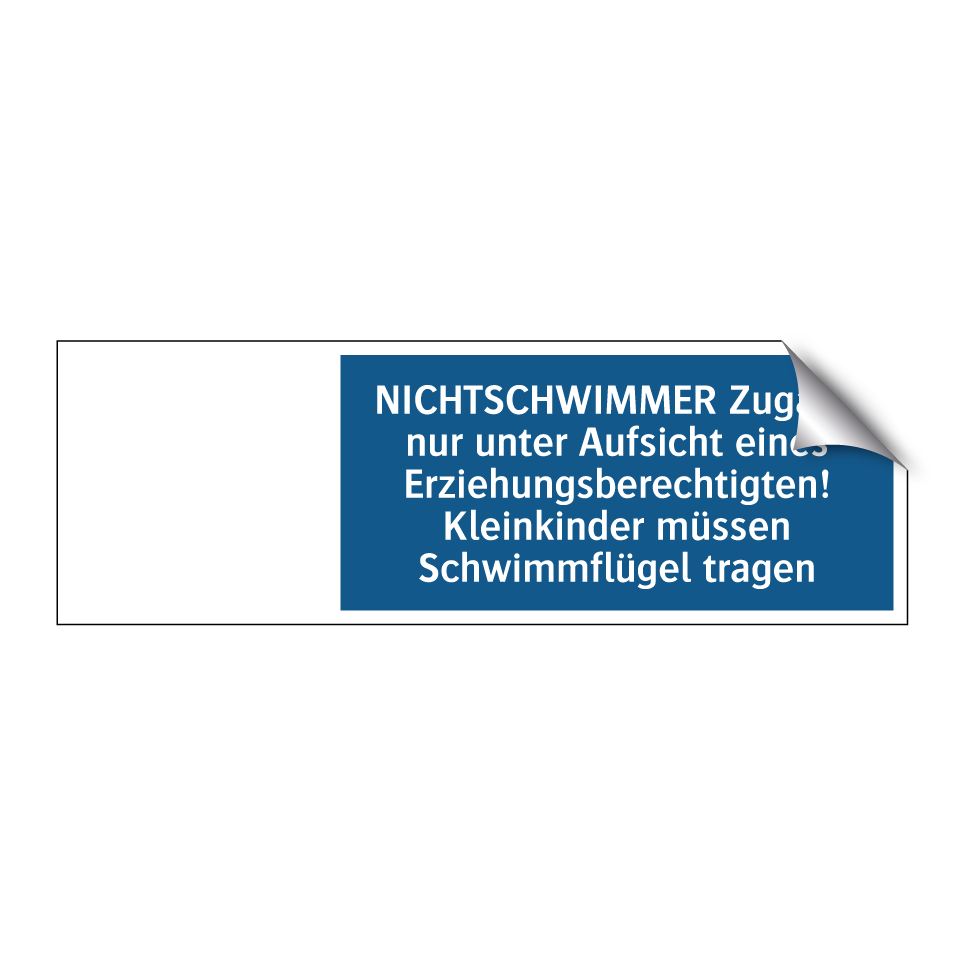 NICHTSCHWIMMER Zugang nur unter Aufsicht eines Erziehungsberechtigten! Kleinkinder müssen Schwimmflügel tragen