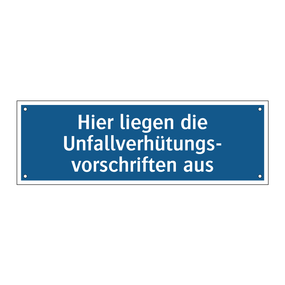 Hier liegen die Unfallverhütungs- vorschriften aus