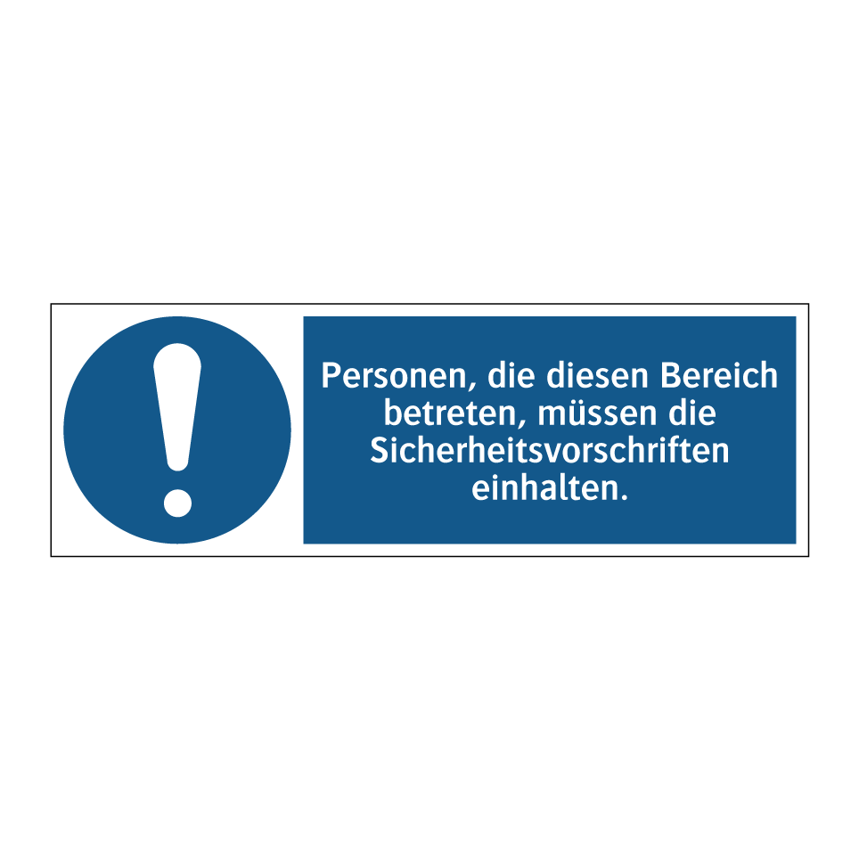Personen, die diesen Bereich betreten, müssen die Sicherheitsvorschriften einhalten.