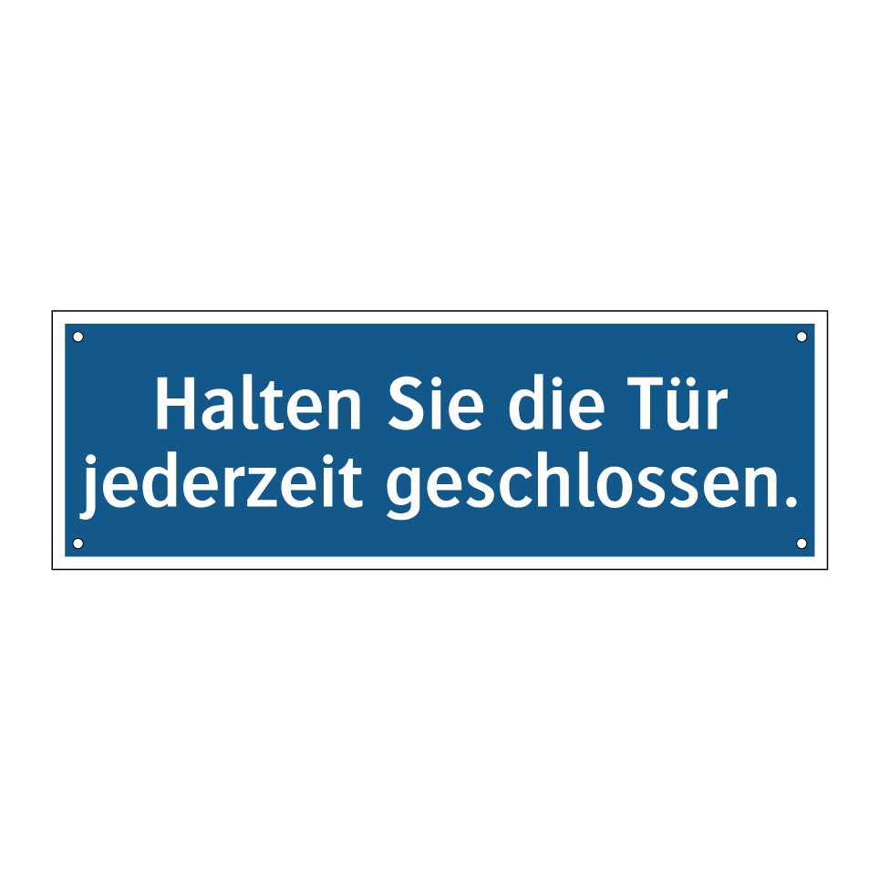 Halten Sie die Tür jederzeit geschlossen.