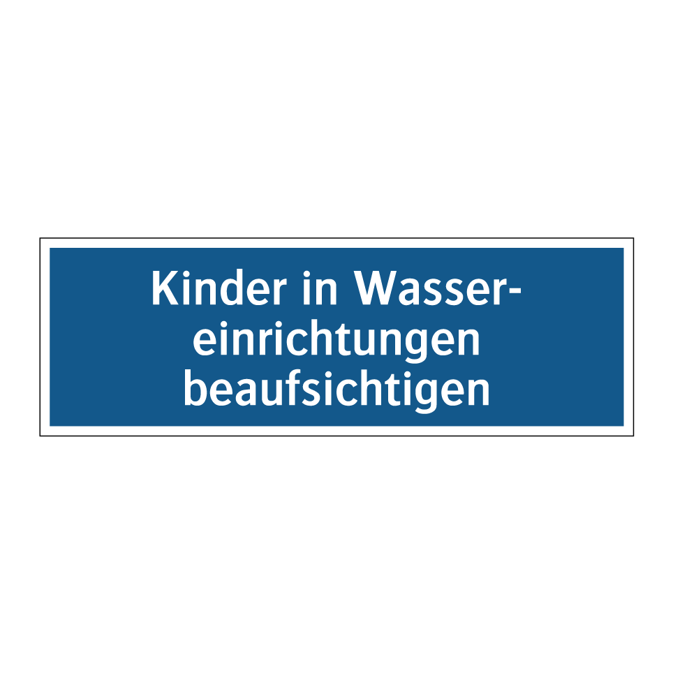 Kinder in Wasser- einrichtungen beaufsichtigen