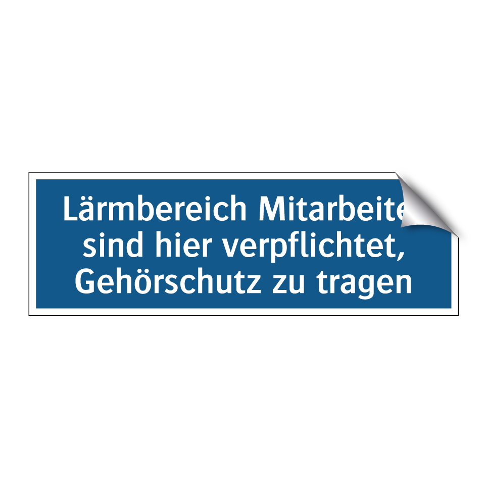 Lärmbereich Mitarbeiter sind hier verpflichtet, Gehörschutz zu tragen