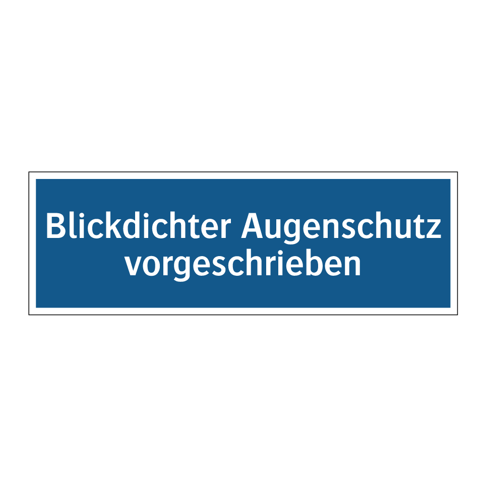 Blickdichter Augenschutz vorgeschrieben