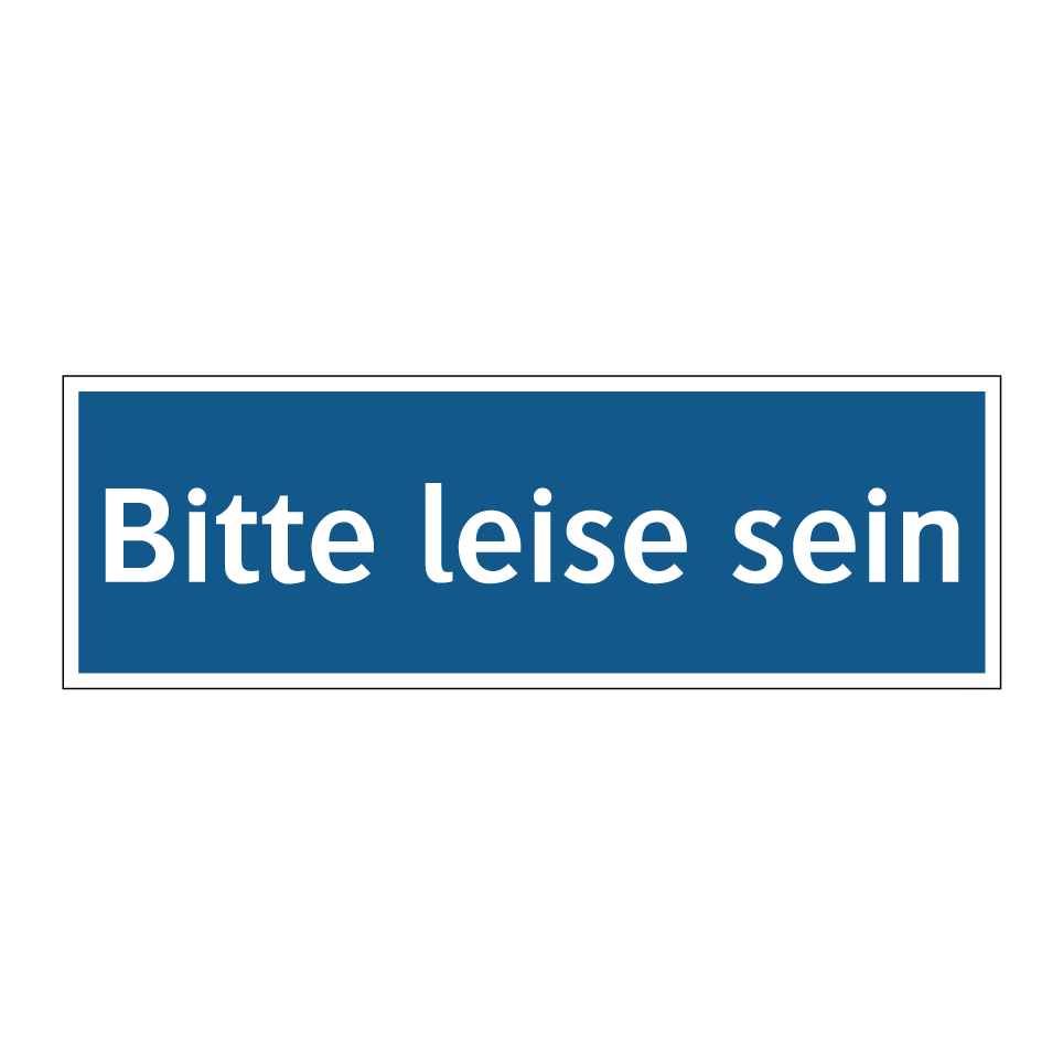 Bitte leise sein