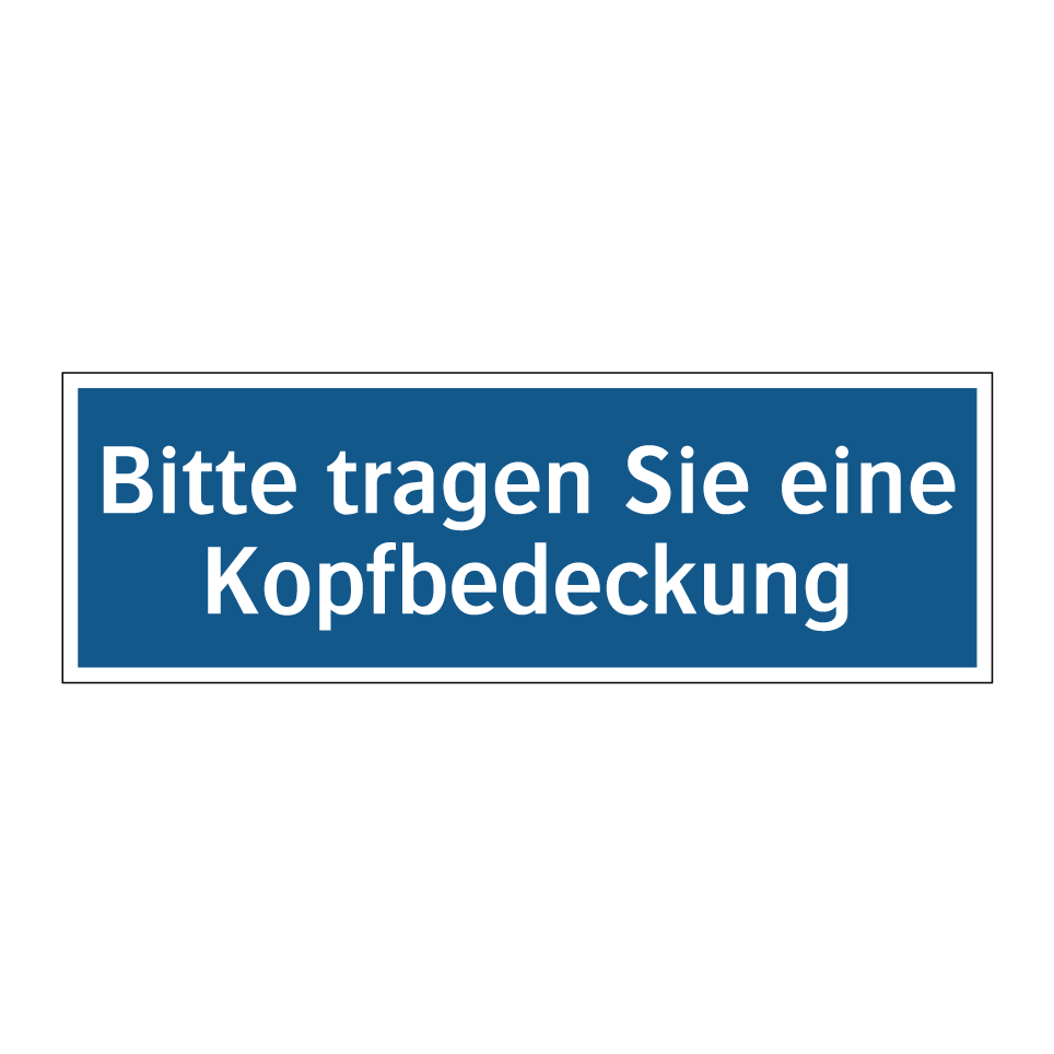 Bitte tragen Sie eine Kopfbedeckung