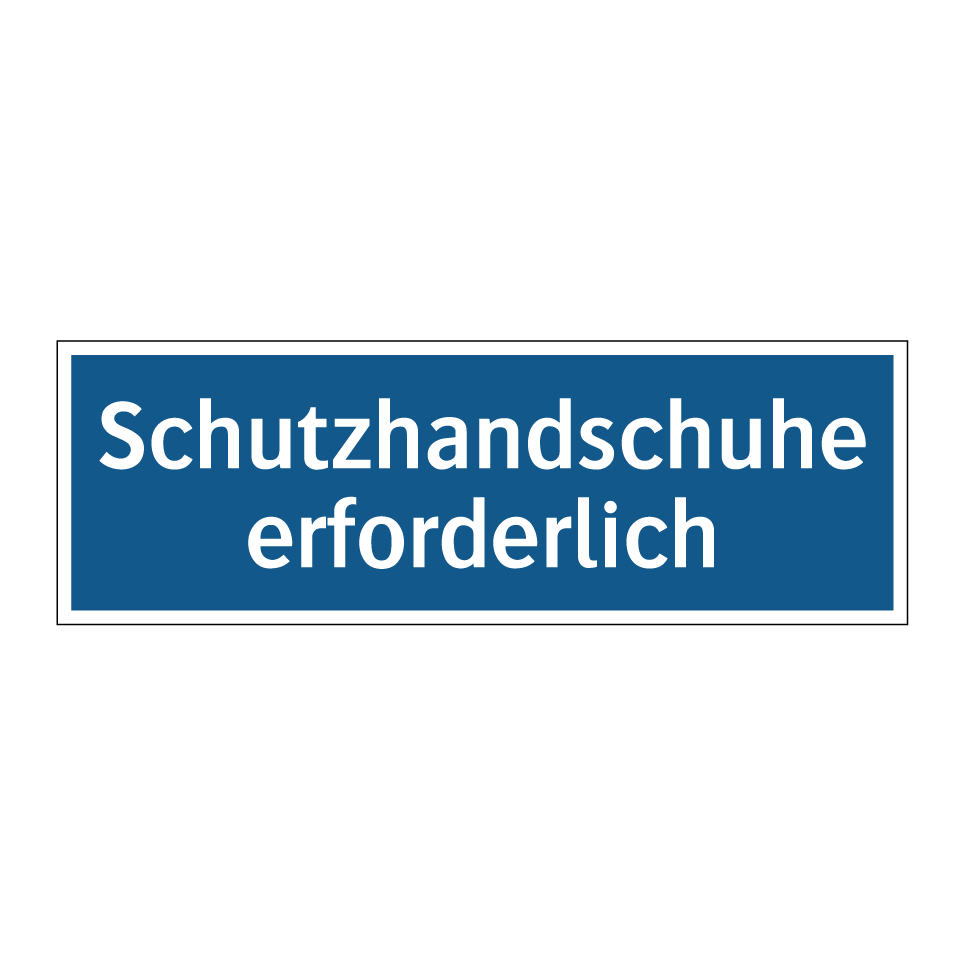 Schutzhandschuhe erforderlich