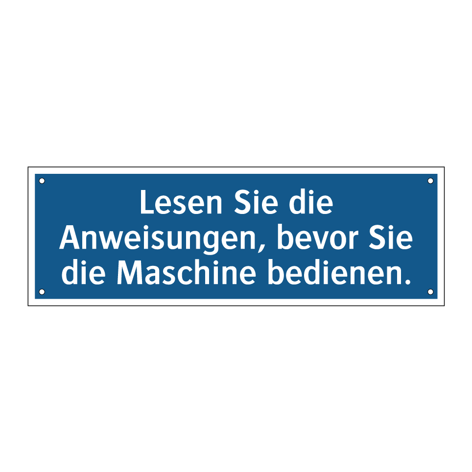 Lesen Sie die Anweisungen, bevor Sie die Maschine bedienen.