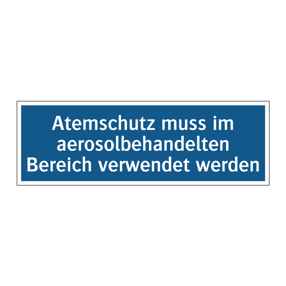 Atemschutz muss im aerosolbehandelten Bereich verwendet werden