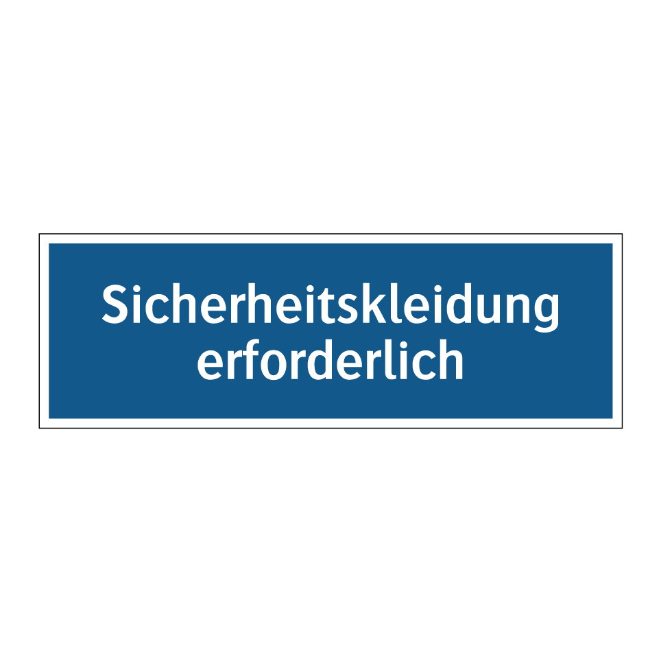 Sicherheitskleidung erforderlich