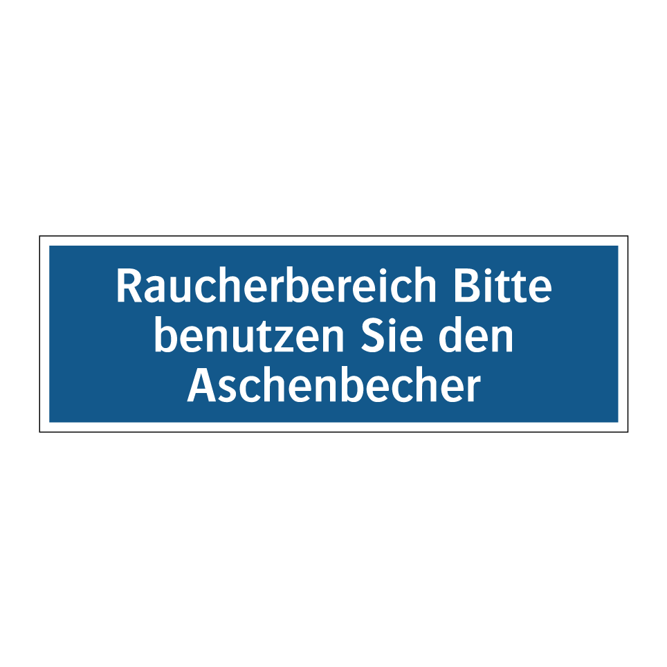 Raucherbereich Bitte benutzen Sie den Aschenbecher