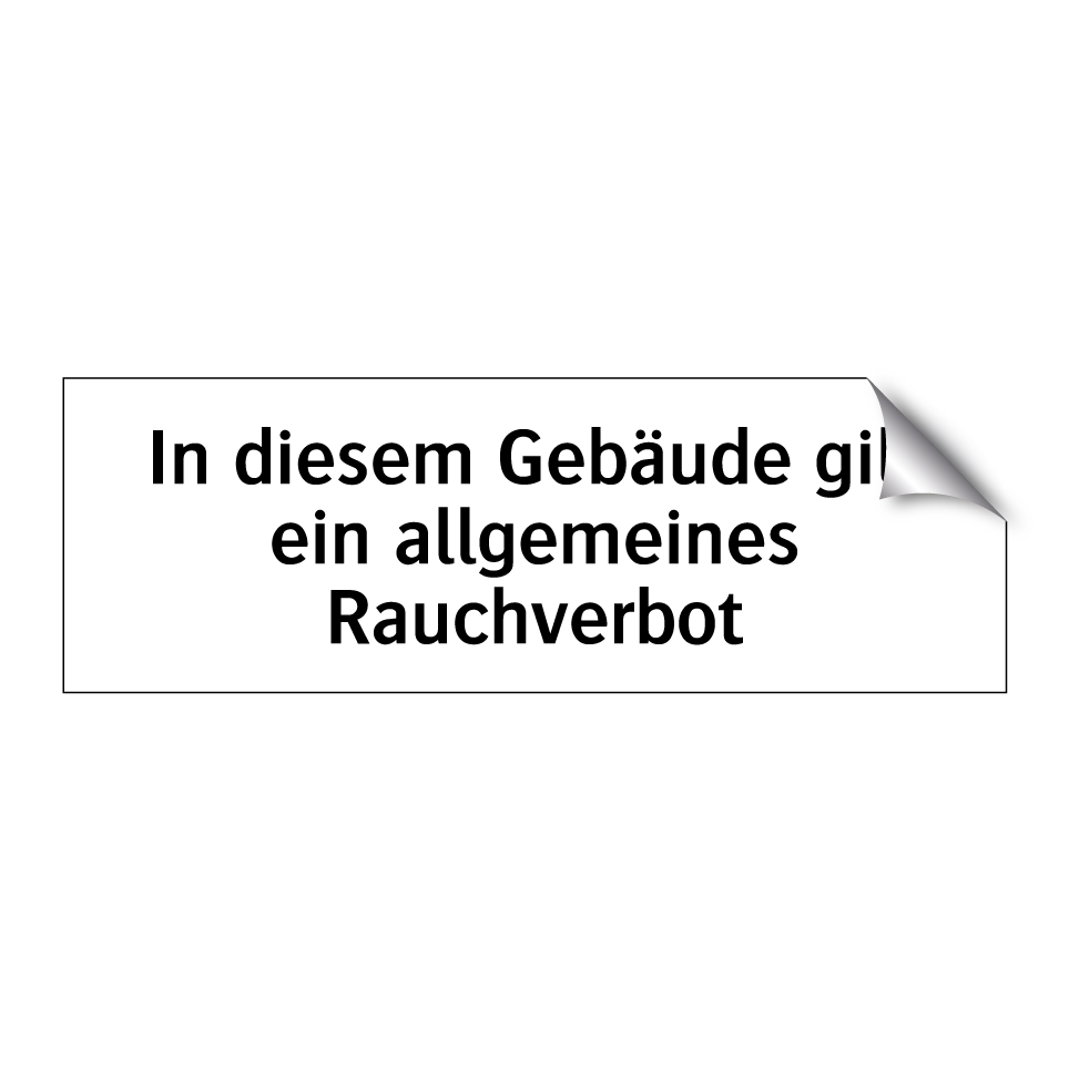 In diesem Gebäude gilt ein allgemeines Rauchverbot